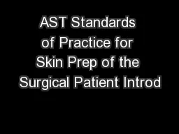 AST Standards of Practice for Skin Prep of the Surgical Patient Introd