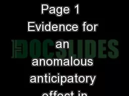 Dean Radin    Page 1  Evidence for an anomalous anticipatory effect in