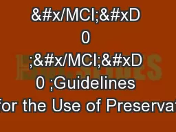1  &#x/MCI; 0 ;&#x/MCI; 0 ;Guidelines for the Use of Preservat