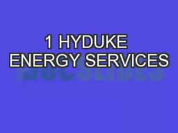 1 HYDUKE ENERGY SERVICES
