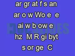 ar gr at f s an ar o w Wo e  e ai w b ow e  hz  M R gi byt s or ge  C