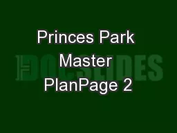 Princes Park Master PlanPage 2