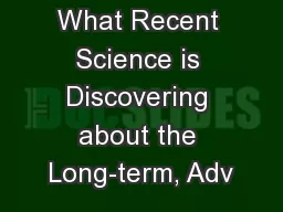 What Recent Science is Discovering about the Long-term, Adv
