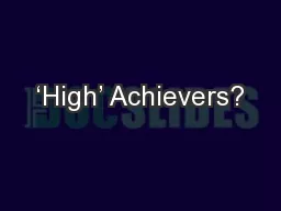 ‘High’ Achievers?