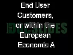 sell directly to End User Customers, or within the European Economic A