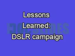 Lessons Learned: DSLR campaign