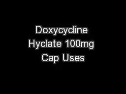 Doxycycline Hyclate 100mg Cap Uses