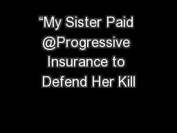 “My Sister Paid @Progressive Insurance to Defend Her Kill