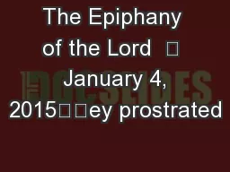 The Epiphany of the Lord  •  January 4, 2015“ey prostrated