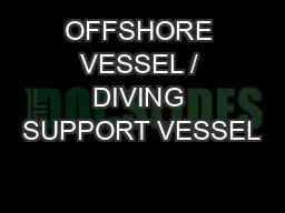 OFFSHORE VESSEL / DIVING SUPPORT VESSEL