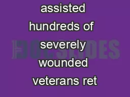 We’ve assisted hundreds of  severely wounded veterans ret