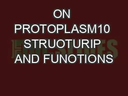ON PROTOPLASM10 STRUOTURIP AND FUNOTIONS