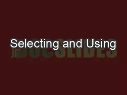 Selecting and Using