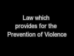 Law which provides for the Prevention of Violence