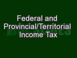 Federal and Provincial/Territorial Income Tax