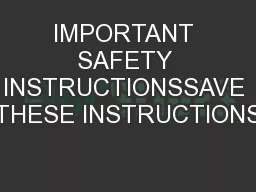 IMPORTANT SAFETY INSTRUCTIONSSAVE THESE INSTRUCTIONS