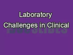 Laboratory Challenges in Clinical