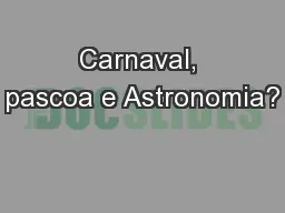Carnaval, pascoa e Astronomia?