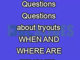CHEER LEADERS Frequently Asked Questions Questions about tryouts WHEN AND WHERE ARE TRYOUTS