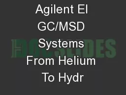 Conversion of Agilent EI GC/MSD Systems From Helium To Hydr
