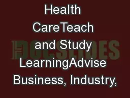 Provide Health CareTeach and Study LearningAdvise Business, Industry,