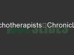 CompassionFatigue:Psychotherapists’ChronicLackofSelfCareCharlesR.