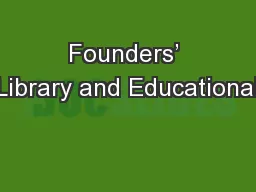 Founders’ Library and Educational