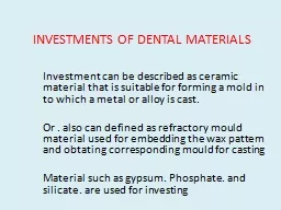 INVESTMENTS OF DENTAL MATERIALS