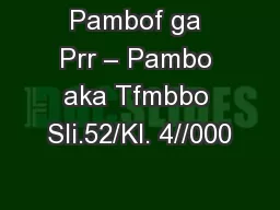 Pambof ga Prr – Pambo aka Tfmbbo Sli.52/Kl. 4//000