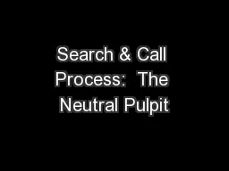 Search & Call Process:  The Neutral Pulpit