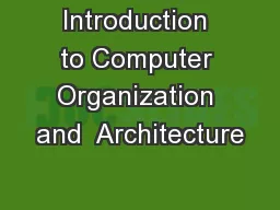 Introduction to Computer Organization and  Architecture
