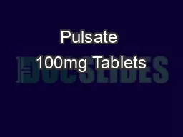 Pulsate 100mg Tablets