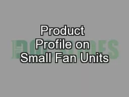Product Profile on Small Fan Units