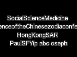 SocialScienceMedicine TheinuenceoftheChinesezodiaconfertilityin HongKongSAR PaulSFYip