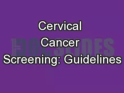 Cervical Cancer Screening: Guidelines