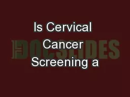 Is Cervical Cancer Screening a