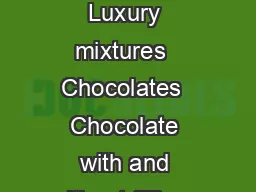 Chocolates presents Delicious assortment  Chocolate covered nuts  Fruit sweets  Luxury mixtures  Chocolates  Chocolate with and without fillings Chocolates Beckys Chocolate assortment includes delici