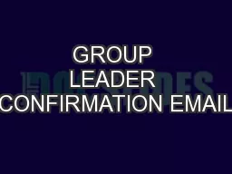 GROUP LEADER CONFIRMATION EMAIL