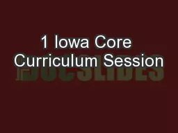 1 Iowa Core Curriculum Session