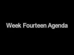 Week Fourteen Agenda