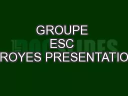 GROUPE ESC TROYES PRESENTATION
