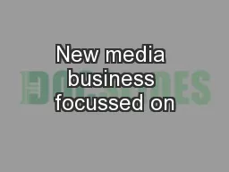 New media business focussed on