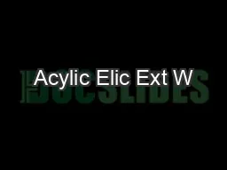 Acylic Elic Ext W