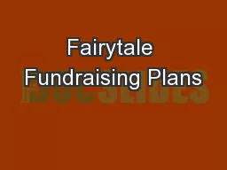 Fairytale Fundraising Plans