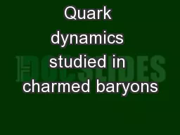 Quark dynamics studied in charmed baryons