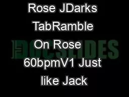 1  Ramble On Rose JDarks TabRamble On Rose    60bpmV1 Just like Jack
