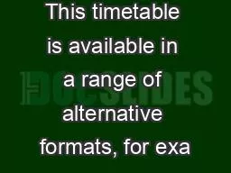 This timetable is available in a range of alternative formats, for exa