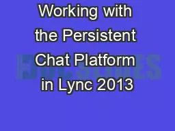 Working with the Persistent Chat Platform in Lync 2013