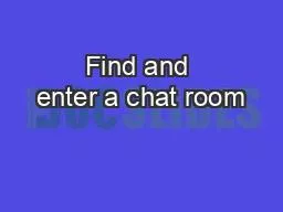 Find and enter a chat room