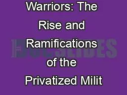 Corporate Warriors: The Rise and Ramifications of the Privatized Milit